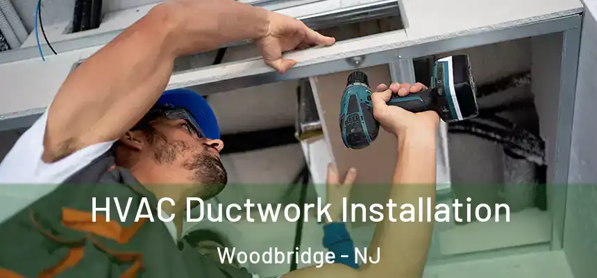 HVAC Ductwork Installation Woodbridge - NJ