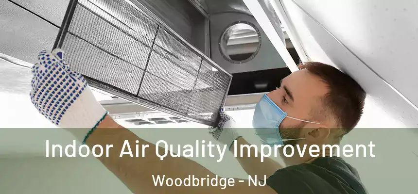 Indoor Air Quality Improvement Woodbridge - NJ