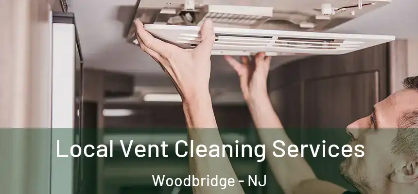 Local Vent Cleaning Services Woodbridge - NJ