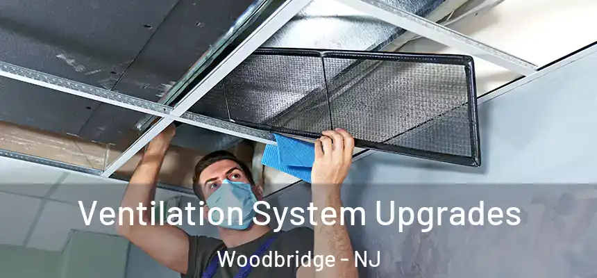 Ventilation System Upgrades Woodbridge - NJ